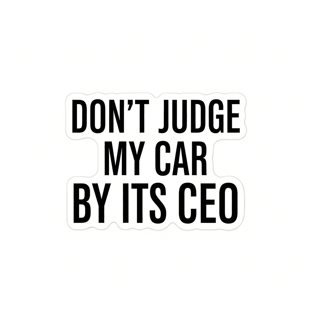 Don't Judge My Car By Its CEO — Tesla
