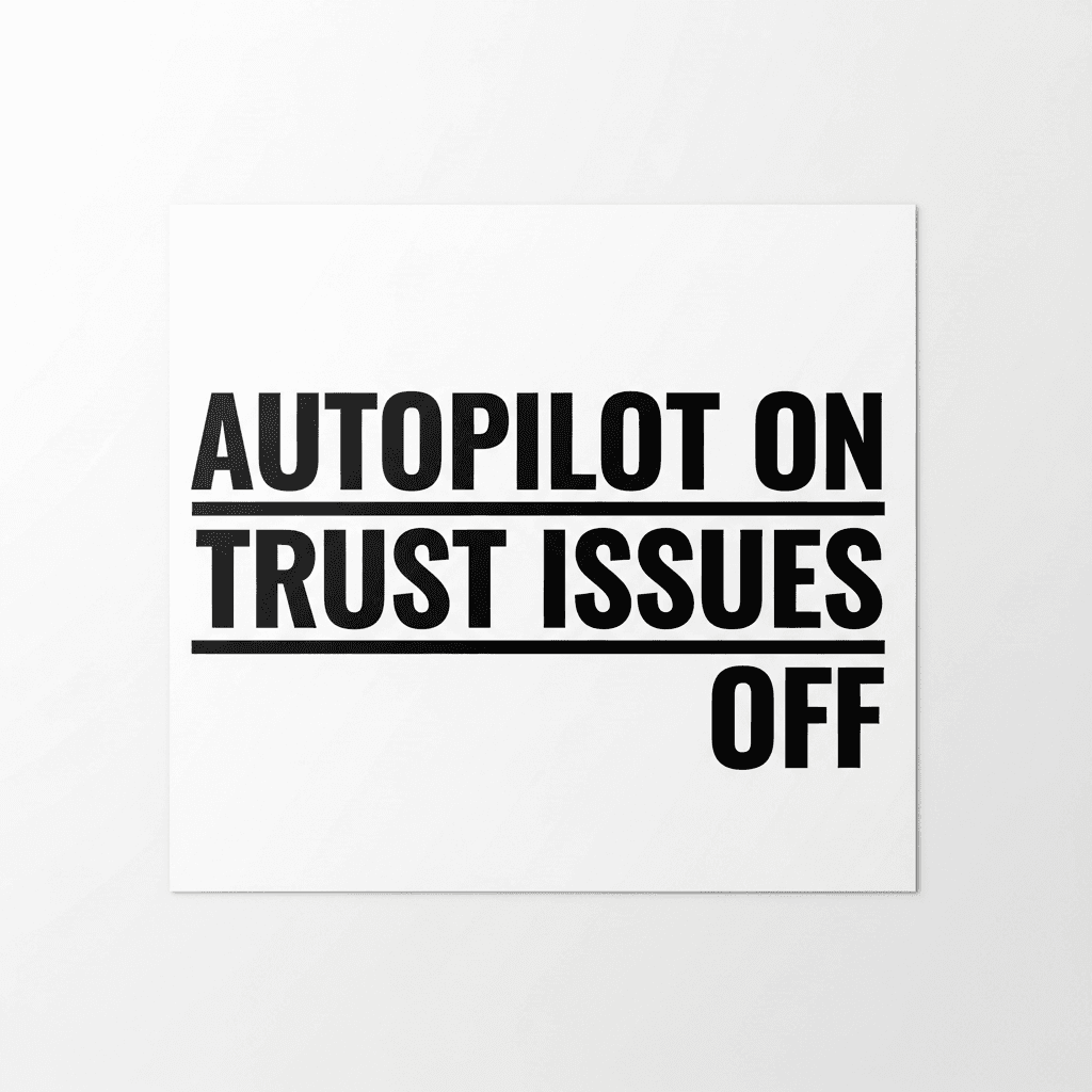 Autopilot On Trust Issues Off â Tesla