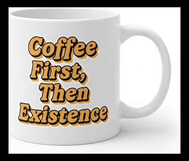Coffee-Then-Existence — Aufkleber